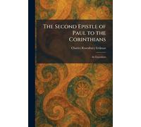 The Second Epistle of Paul to the Corinthians: An Exposition