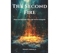 THE SECOND FIRE: When God Rekindles What Life Tried to Extinguish