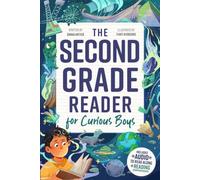 The Second Grade Reader for Curious Boys: Fun Short Stories for 2nd Graders to Boost Reading Skills with Comprehension Questions & Read-Along Audio