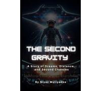 The Second Gravity: A Story of Dreams, Distance, and Second Chances