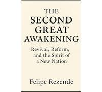 The Second Great Awakening:: Revival, Reform, and the Spirit of a New Nation