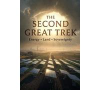 THE SECOND GREAT TREK: From Grid Dependence to Landed Sovereignty