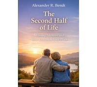 The Second Half of Life: Meaning, Identity, and Inner Direction After Work