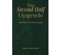 The Second-Half Upgrade: Small Habits That Make Life Lighter