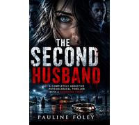 The Second Husband: A Completely Addictive Psychological Thriller with a Shocking Twist