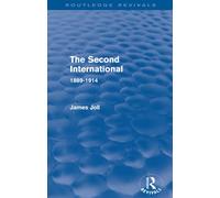 The Second International (Routledge Revivals): 1889-1914