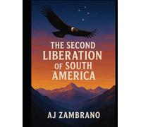 THE SECOND LIBERATION OF SOUTH AMERICA