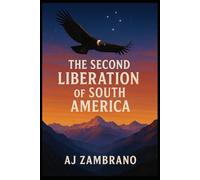 THE SECOND LIBERATION OF SOUTH AMERICA
