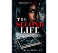 The Second Life: A Psychological Thriller of Memory, Secrets, and Betrayal