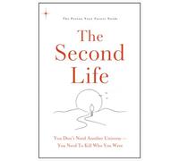The Second Life: The Person Your Future Needs