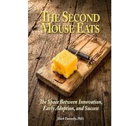 The Second Mouse Eats: The Space Between Innovation, Early Adoption, and Success