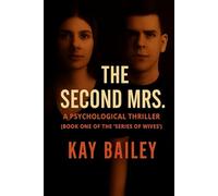 The Second Mrs.: A Psychological Thriller (Book One of the “Series of Wives”): 1