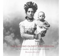 The Second Oldest Profession: The Wet Nurse, Revered and Reviled
