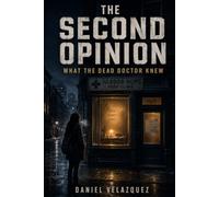 The Second Opinion: What The Dead Doctor Knew