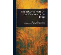The Second Part of the Chronicle of Peru
