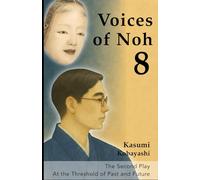 The Second Play - At the Threshold of Past and Future: A Quiet Encounter at the Threshold of Noh