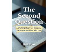 The Second Question - A Working Habit for Checking What the Machine Tells You