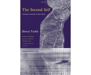 The Second Self: Computers and the Human Spirit by Turkle, Sherry (2005) Paperback