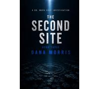 The Second Site: A Dr. Mara Voss Mystery: Book Three