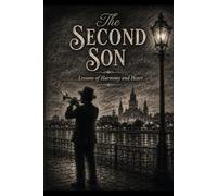 The Second Son: Lessons of Harmony and Heart