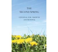The Second Spring: A Journal For Growth and Renewal