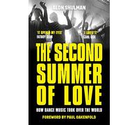 The Second Summer of Love : How Dance Music Took Over the World