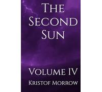 The Second Sun: Volume IV
