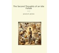 The Second Thoughts of an Idle Fellow