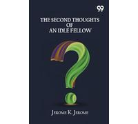 The Second Thoughts Of An Idle Fellow