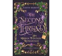 The Second Thread: A Witchy Love-Triangle Contemporary Romantasy