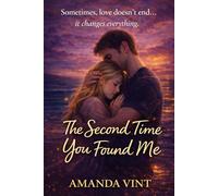 The Second Time You Found Me: A heartbreaking and uplifting story of love, loss, and second chances