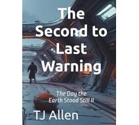 The Second to Last Warning: The Day the Earth Stood Still II