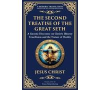 The Second Treatise of the Great Seth: Revealing the Hidden Wisdom of the Savior: 142