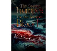 THE SECOND TRUMPET: THE SEA BECOMES BLOOD