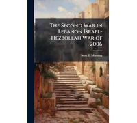 The Second War in Lebanon Israel-Hezbollah War of 2006
