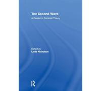 The Second Wave: A Reader in Feminist Theory