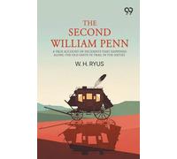 The Second William Penn: A true account of incidents that happened along the old Sante Fe trail in the sixties