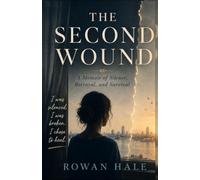 The Second Wound: A Memoir of Silence, Betrayal, and Survival