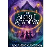 The Secret Academy: Unveiling the Mysteries of Young Wizards' Destiny