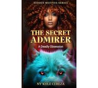 The Secret Admirer: A Deadly Obsession: 1