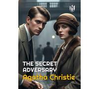 THE SECRET ADVERSARY (Annotated)