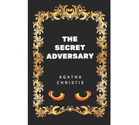 The Secret Adversary: By Agatha Christie - Illustrated