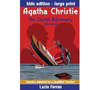 The Secret Adversary (Illustrated) Large Print - Adapted for kids aged 9-11 Grades 4-7, Key Stages 2 and 3 US-English Edition