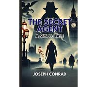 The Secret Agent: A Simple Tale