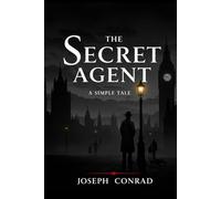 The Secret Agent: A Simple Tale