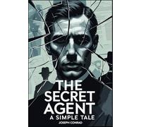 The Secret Agent: A Simple Tale