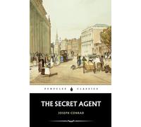The Secret Agent: A Simple Tale: The 1907 Spy Fiction Classic