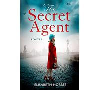 The Secret Agent: An emotional and totally gripping WW2 historical novel for 2024