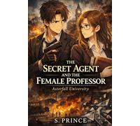 The Secret Agent and The Female Professor: Asterfall University