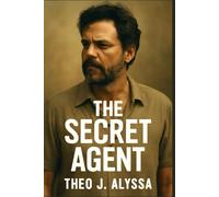 THE SECRET AGENT: Marcelo's Struggle Against Brazil’s Military Dictatorship